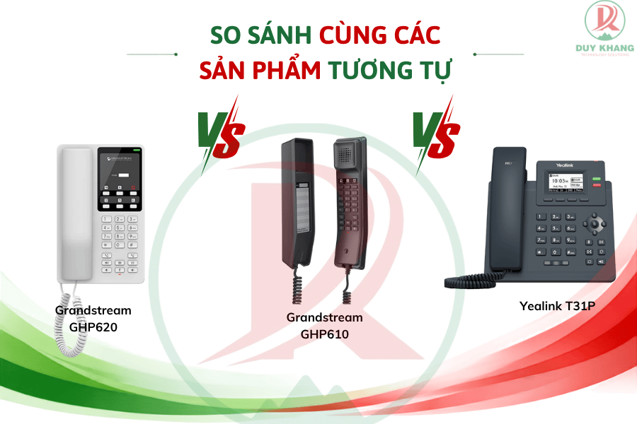 So sánh điện Thoại IP Grandstream GHP620 và các sản phẩm tương tự - Duy Khang Tech