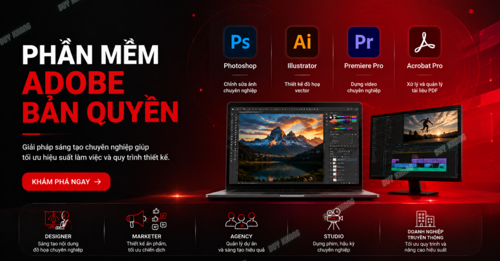 Phần mềm Adobe bản quyền hỗ trợ Windows, macOS- Duy Khang Tech